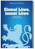 Einmal Löwe, immer Löwe: TSV 1860 München / Der weiß-blaue Mythos