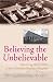 Believing the Unbelievable: Surviving the Cruelty of the Christian Brothers Regime