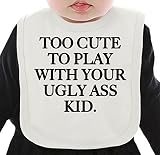 Too Cute To Play With Your Ugly Ass Kid Slogan ネクタイを有する有機ビブ Medium