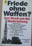Produkt-Bild: Friede ohne Waffen? Der Streit um die Nachr&uuml;stung.