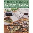 500 Greatest-Ever Vegetarian Recipes