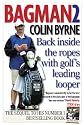 Bagman 2 Back inside the ropes with golf's leading looper (Bagman)