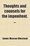 Thoughts and Counsels for the Impenitent.