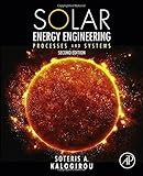 Solar Energy Engineering, Second Edition: Processes and Systems