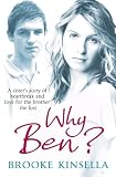 Why Ben? : a sister's story of heartbreak and love for the brother she lost