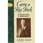 Carry a Big Stick: The Uncommon Heroism of Theodore Roosevelt (Leaders in Action Series) book cover