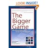 The Bigger Game: Why Playing a Bigger Game Designs Who You Want to Become