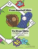 From Baseball Mitts To  Oven Mitts-A Mothers of Sons Cookbook