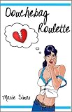 Douchebag Roulette