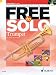 Free to Solo Trumpet: An Easy Approach to Improvising in Funk, Soul, Latin, Folk and Jazz Styles