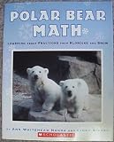 Polar Bear Math: Learning About Fractions from Klondike and Snow