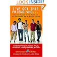 I've Got This Friend Who: Advice for Teens and Their Friends on Alcohol, Drugs, Eating Disorders, Risky Behavior and... by KidsPeace and Anna Radev