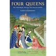 Four Queens: The Provencal Sisters Who Ruled Europe