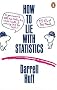 How to Lie with Statistics (Penguin Business)