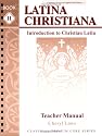 Latina Christiana: Introduction to Christian Latin, Book II, Teacher Manual