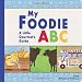 My Foodie ABC: A Little Gourmet's Guide (Cooking Food Childrensya)