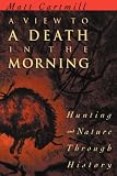 A View to a Death in the Morning: Hunting and Nature Through History