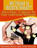 My Home is Worth What?! - Don't Panic: 9 options for an Underwater Home Owner