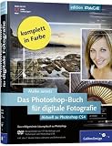 Das Photoshop-Buch für digitale Fotografie. Aktuell zu Photoshop CS4