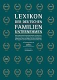 Produkt-Bild: Lexikon der deutschen Familienunternehmen: Rund 1.000 deutsche Familienunternehmen mit allen wichtigen Informationen zu Geschichte und ... Daten und Fakten. Mit 4.000 Abbildungen