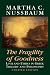 The Fragility of Goodness: Luck and Ethics in Greek Tragedy and Philosophy (Hardcover)