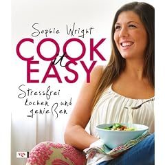 Cook it easy: Stressfrei kochen und genie�en