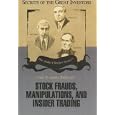 Stock Frauds, Manipulations, and Insider Trading (Secrets of the Great Investors) by Thomas D. Saler; Don Christensen