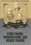 Stock Frauds, Manipulations, and Insider Trading (Secrets of the Great Investors)