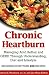 Chronic Heartburn: Managing Acid Reflux and GERD Through Understanding, Diet and Lifestyle -- Includes More than 100 Recipes