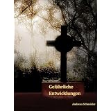 Gef�hrliche Entwicklungenvon "Andreas Schneider"