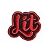 Lit - Black/Red - Adult Humor - Obscene/Risky - Trendy Words/Phrases/Slogans - Iron on Applique/Embroidered Patch