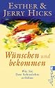 W&uuml;nschen und bekommen: Wie Sie Ihre Sehns&uuml;chte erf&uuml;llen