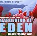 Gardening At Eden: And How To Do It At Home