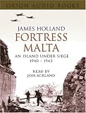 Fortress Malta (Tape): An Island Under Siege 1940-1943