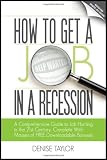 How to get a job in a recession : a comprehensive guide to job hunting in the 21st century, complete with masses of free downloadable bonuses