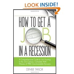 How to Get a Job in a Recession 2012: A Comprehensive Guide to Job Hunting in the 21st Century, Complete with Masses of Free Downloadable Bonuses