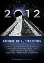 2012: Science Or Superstition