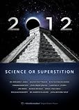 2012: Science Or Superstition