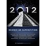 2012: Science Or Superstition
