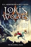 Loki's Wolves (Blackwell Pages) by Armstrong, K. L., Marr, M. A. (2014) Paperback