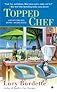 Topped Chef: A Key West Food Critic Mystery