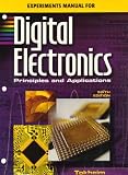 Experiments Manual with MultiSIM CD to accompany Digital Electronics: Principles & Applications