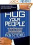 Hug Your People: The Proven Way to Hire, Inspire and Recognize Your Employees and Achieve Remarkable Results