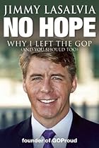 No Hope: Why I Left the GOP (and You Should Too) No Hope: Why I Left the GOP (and You Should Too)