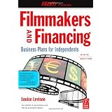 Filmmakers and Financing, Sixth Edition: Business Plans for Independents (Paperback)