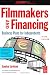 Filmmakers and Financing, Sixth Edition: Business Plans for Independents