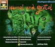 Humperdinck: H�nsel und Gretel (Gesamtaufnahme)