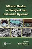 Mineral scales in biological and industrial systems