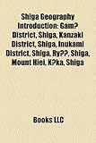 Shiga Geography Introduction: Gam? District, Shiga, Kanzaki District, Shiga, Inukami District, Shiga, Ry, Shiga, Mount Hiei, K?ka, Shiga-