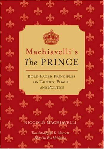 Machiavelli's The Prince: Bold-faced Principles on Tactics, Power, and Politics under The Books Store